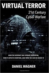 Virtual Terror: 21st Century Cyber Warfare by Daniel Wagner.