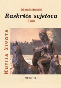 "Kutija Života – Raskršće Svjetova," by Sabahudin Hadžialić.