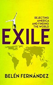 Belen Fernandez's "Exile: Rejecting America and Finding the World"