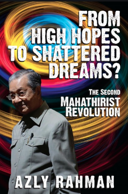 "From High Hopes to Shattered Dreams: The Second Mahathirist
 Revolution a Year After" by Dr Azly Rahman 