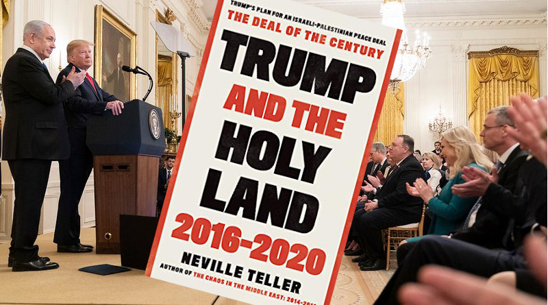 ‘Trump and the Holy Land: 2016-2020’, from Troubador Publishing, Neville Teller