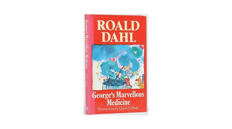 George's Marvellous Medicine written by Roald Dahl.
