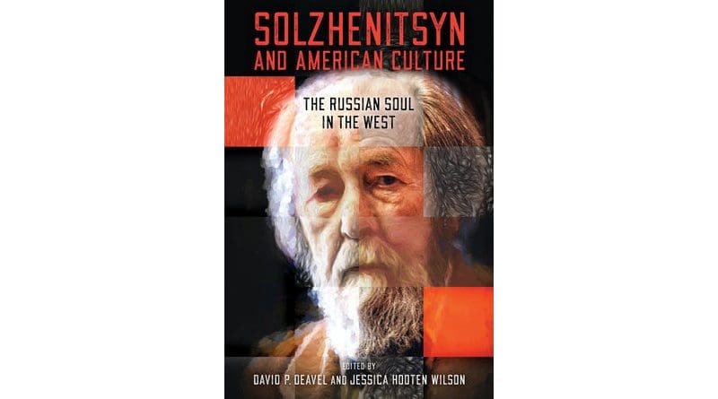 Solzhenitsyn and American Culture: The Russian Soul in the West. David P. Deavel and Jessica Hooten Wilson, eds. University of Notre Dame Press. 2020. 392 pages.