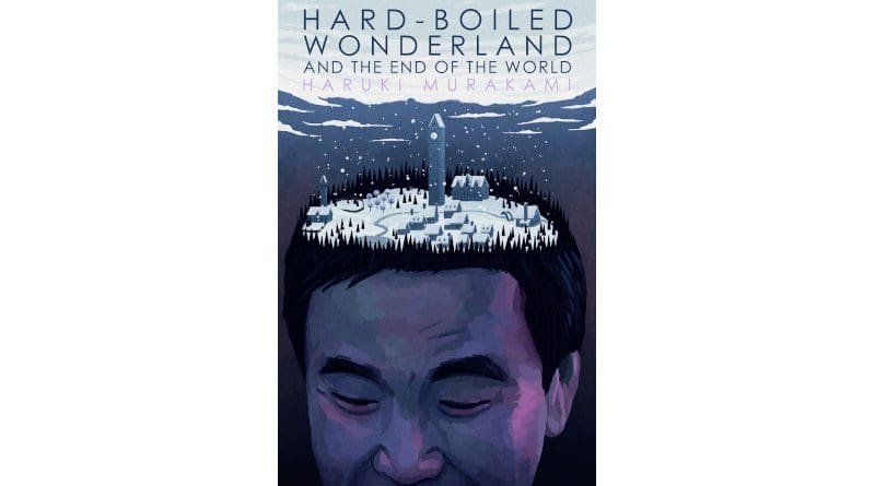 Haruki Murakami’s Hard-Boiled Wonderland and the End of the World