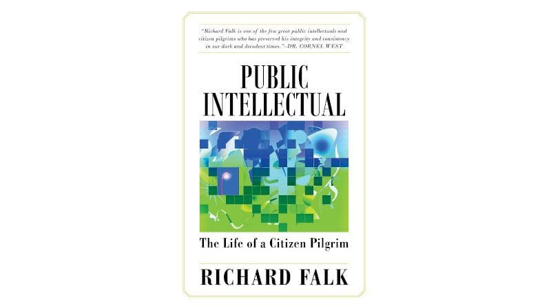 'Public Intellectual: The Life Of A Citizen Pilgrim' by Richard Falk
