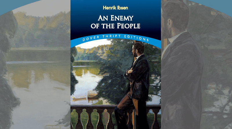 Henrik Ibsen's "An Enemy Of The People"