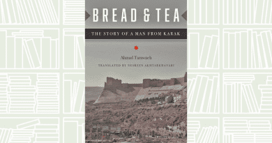 “Bread and Tea: The Story of a Man from Karak” is by award-winning novelist Ahmad Tarawneh. (Supplied)