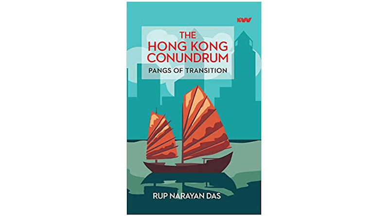 "The Hong Kong Conundrum: Pangs of Transition," by Rup Narayan Das. Publisher ‏ : ‎ K W Publishers Pvt Ltd (6 April 2022); KW Publishers Pvt Ltd, 4676/21, Ansari Road, Daryaganj, New Delhi - 110 002, Language ‏ : ‎ English, 248 pages