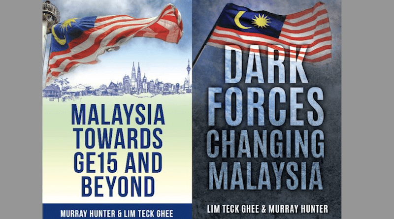 "Dark Forces Changing Malaysia," by Lim Teck Ghee and Murray Hunter.