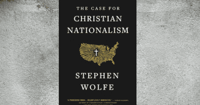 "The Case for Christian Nationalism," by Stephen Wolfe