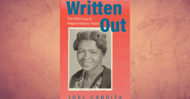 "Written Out: The Silencing of Regina Gelana Twala," by Joel Cabrita