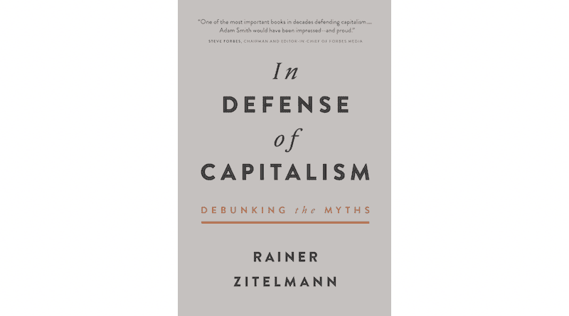 "In Defense of Capitalism" by Rainer Zitelmann
