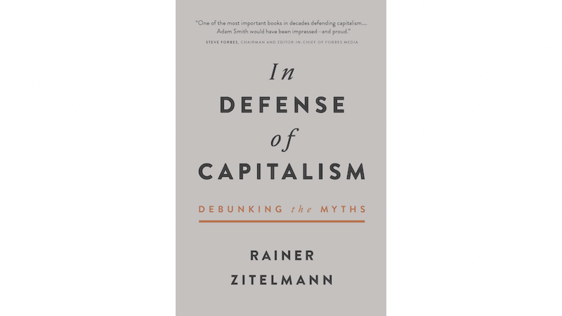 "In Defense of Capitalism" by Rainer Zitelmann