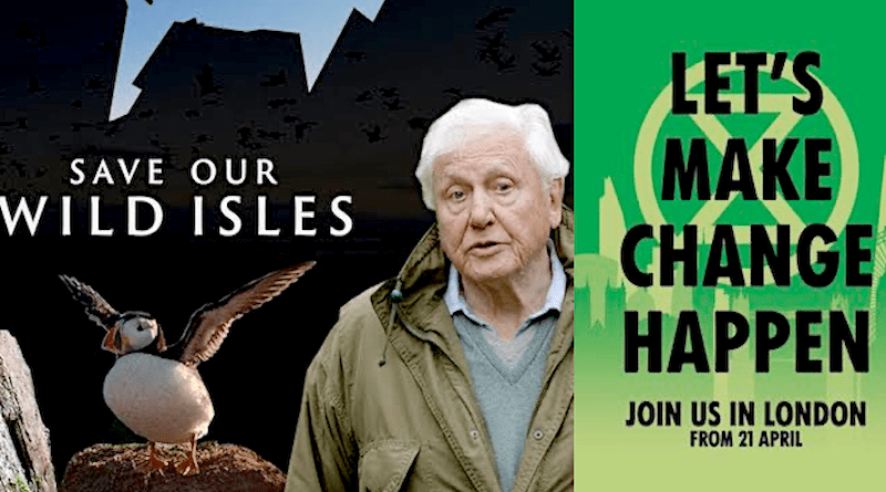 David Attenborough’s ‘Wild Isles’, and a poster for Extinction Rebellion’s ‘The Big One’ protest in London beginning on April 21, 2023. Credit: Andy Worthington