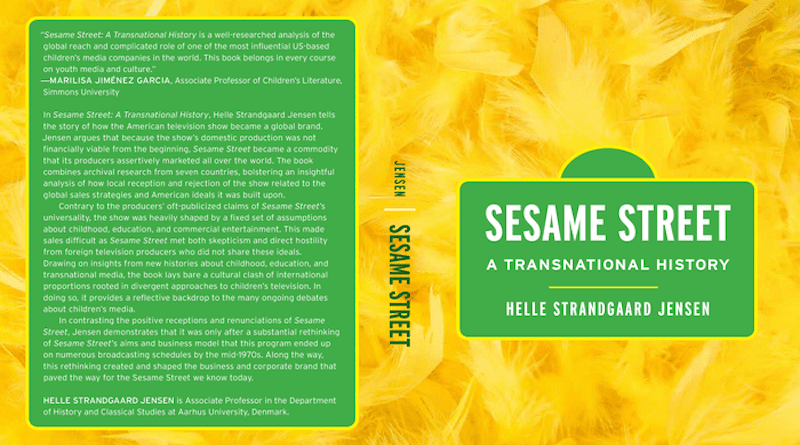 In her new book Sesame Street: A Transnational History, historian and author Helle Strandgaard Jensen reveals how the American television show became a worldwide brand. CREDIT: Oxford University Press