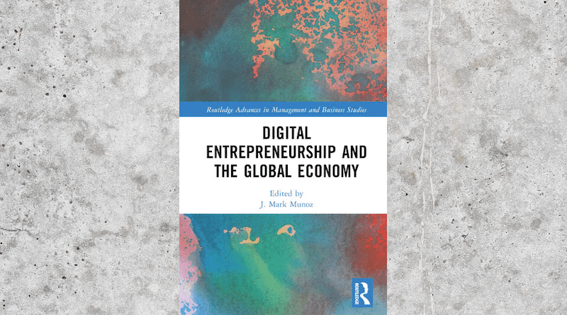 "Digital Entrepreneurship and the Global Economy," edited by J. Mark Munoz