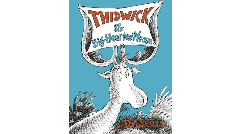 "Thidwick the Big-Hearted Moose," by Dr. Seuss