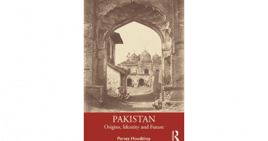 "Pakistan: Origins, Identity and Future," by Pervez Hoodbhoy