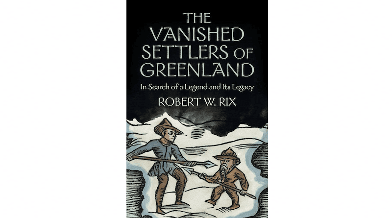 Legends Of Norse Settlers Drove Denmark Towards Greenland – Eurasia Review