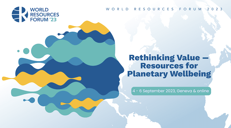 The World Resources Forum 2023 (Sept 4-6) is supported by the Swiss Federal Office for the Environment (FOEN), with main conference partners being the International Telecommunication Union (ITU), Empa and the International Resource Panel.