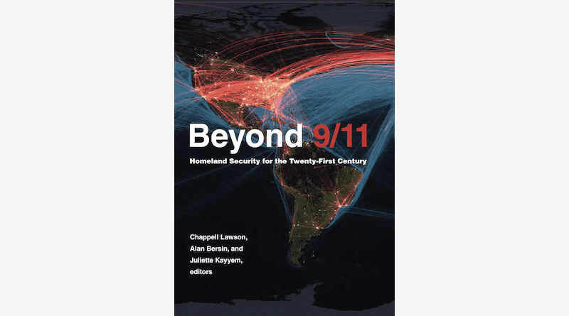 "Beyond 9/11: Homeland Security for the Twenty-First Century," edited by Chappell Lawson, Alan Bersin and Juliette N. Kayyem