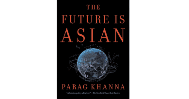 "The Future Is Asian," by Parag Khanna, Simon & Schuster, NY, USA, 2019. 433p.