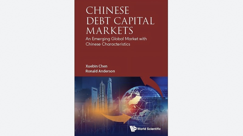 Cover for "Chinese Debt Capital Markets: An Emerging Global Market with Chinese Characteristics" CREDIT: World Scientific