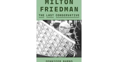 "Milton Friedman: The Last Conservative," by Jennifer Burns