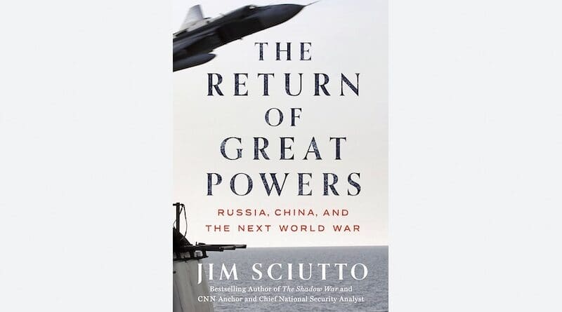 "The Return of Great Powers: Russia, China, and the Next World War," by Jim Sciutto. 2024. New York, NY: Dutton.