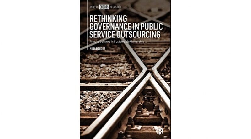 "Rethinking Governance in Public Service Outsourcing: Private Delivery in Sustainable Ownership," by Nina Boeger