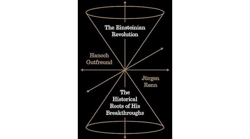 "The Einsteinian Revolution," by Hanoch Gutfreund and Jürgen Renn