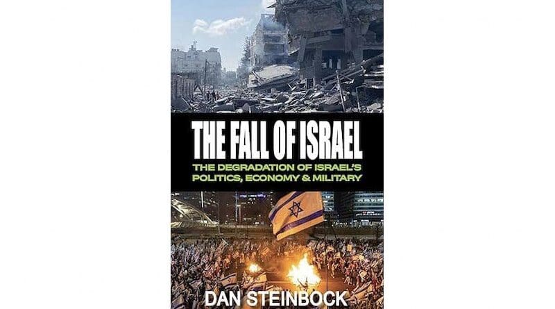 "The Fall of Israel: The Degradation of Israel’s Politics, Economy & Military," by Dan Steinbock