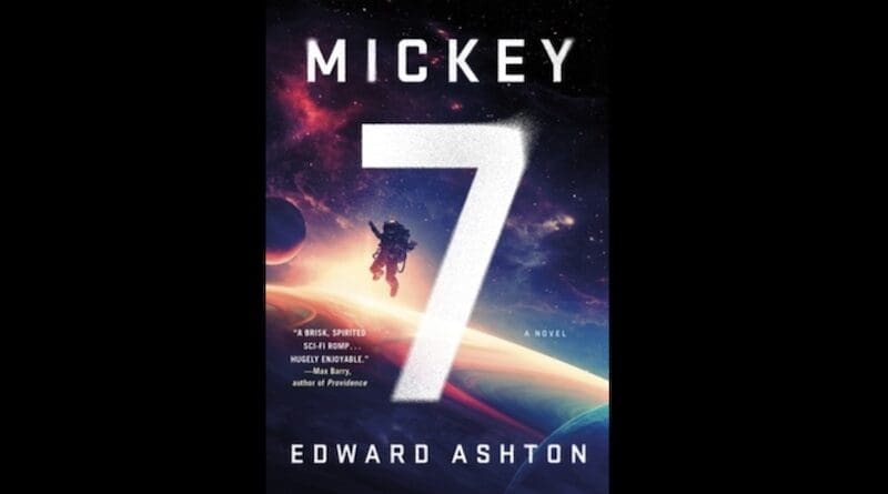 "Mickey7," By Edward Ashton