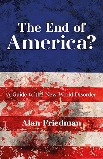 "The End of America?," by Alan Friedman