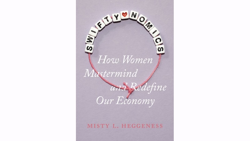 ‘Swiftynomics: How Women Mastermind And Redefine Our Economy’ – Book Review